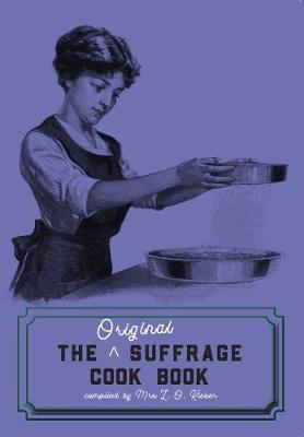 This is the book cover for 'The Original Suffrage Cook Book' by Mrs L. O.  Kleber