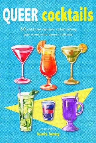 This is the book cover for 'Queer Cocktails' by Lewis Laney