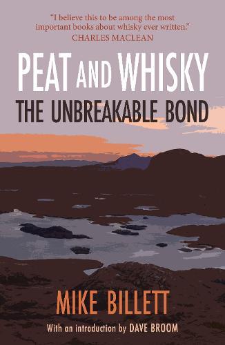 This is the book cover for 'Peat and Whisky' by Mike Billett