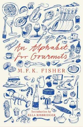 This is the book cover for 'An Alphabet for Gourmets' by M.F.K Fisher