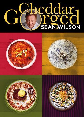 This is the book cover for 'Cheddar Gorged' by Sean Wilson