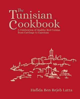 This is the book cover for 'The Tunisia Cookbook' by Hafida Latta