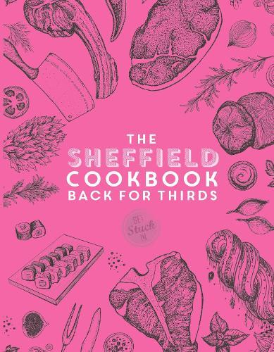 This is the book cover for 'The Sheffield Cook Book - Back for Thirds' by Katie Fisher