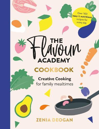 This is the book cover for 'The Flavour Academy' by Zenia Deogan