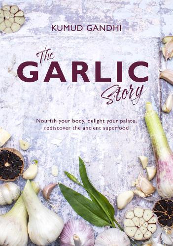 This is the book cover for 'The Garlic Story' by Kumud Gandhi