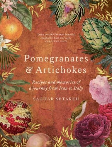 This is the book cover for 'Pomegranates & Artichokes' by Saghar Setareh