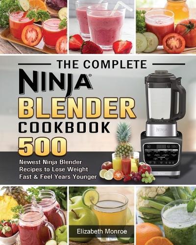 This is the book cover for 'The Complete Ninja Blender Cookbook' by Elizabeth Monroe
