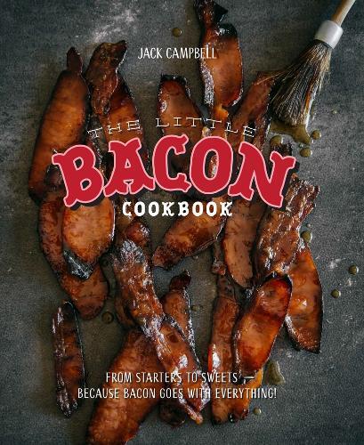 This is the book cover for 'The Little Bacon Cookbook' by Jack Campbell