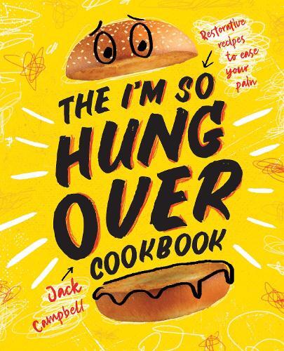 This is the book cover for 'The I'm So Hungover Cookbook' by Jack Campbell