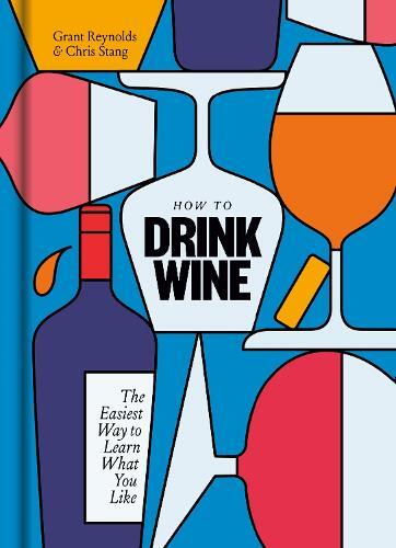 This is the book cover for 'How to Drink Wine' by Grant Reynolds