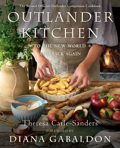 This is the book cover for 'Outlander Kitchen: To the New World and Back' by Theresa Carle-Sanders