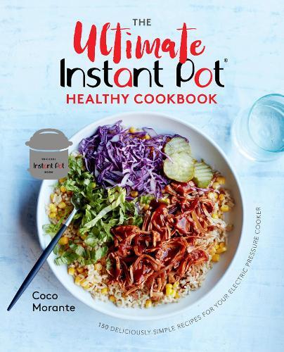 This is the book cover for 'The Ultimate Instant Pot Healthy Cookbook' by Coco Morante