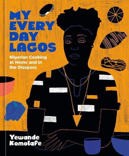 This is the book cover for 'My Everyday Lagos' by Yewande Komolafe