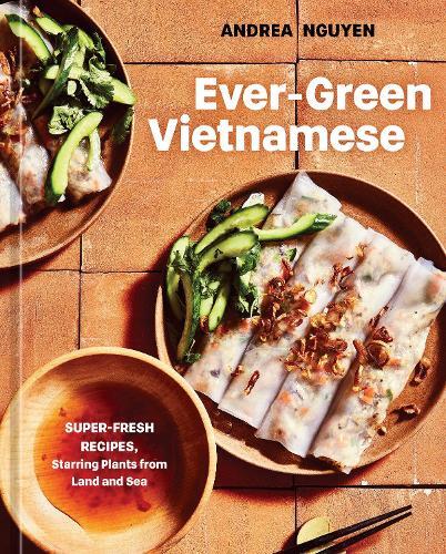 This is the book cover for 'Ever-Green Vietnamese A Plant-Based Cookbook' by Andrea Nguyen