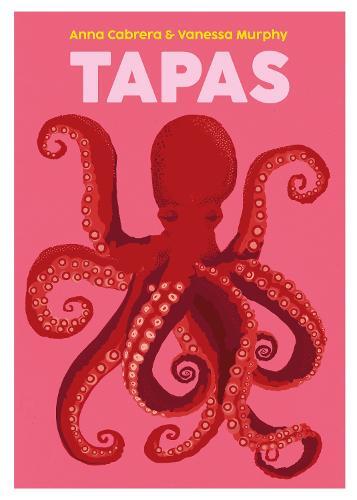 This is the book cover for 'Tapas' by Anna Cabrera