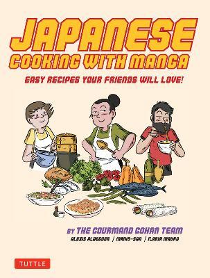 This is the book cover for 'Japanese Cooking with Manga 59 Easy Recipes Your Friends will Love!' by Alexis Aldeguer