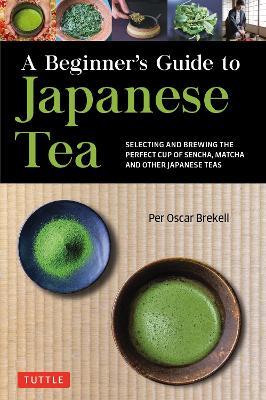 This is the book cover for 'A Beginner's Guide to Japanese Tea' by Per Oscar Brekell