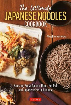 This is the book cover for 'The Ultimate Japanese Noodles Cookbook' by Masahiro Kasahara