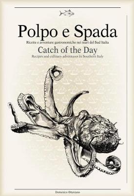This is the book cover for 'Polpo E Spada: Catch of the Day' by Richard Sadleir