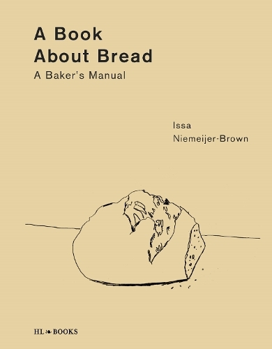 This is the book cover for 'A Book about Bread' by Issa Niemeijer-Brown