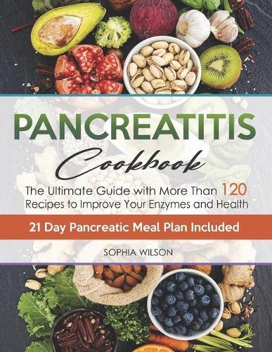 This is the book cover for 'Pancreatitis Cookbook' by Sophia Wilson