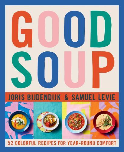 This is the book cover for 'Good Soup' by Joris Bijdendijk